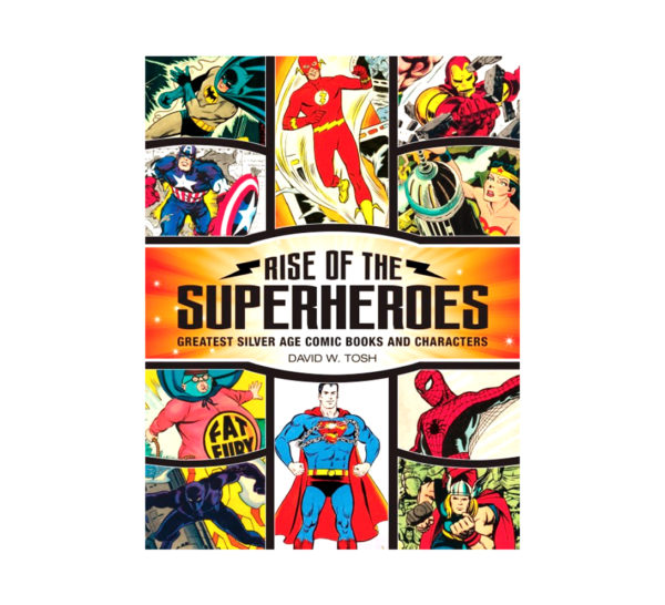 Libro The Rise of the Superheroes | Greatest Silver Age Comic Books and Characters